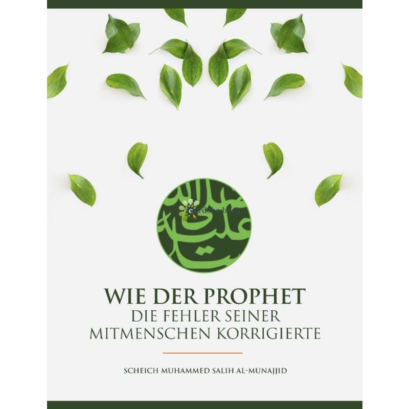 Wie der Prophet Muhammad ﷺ die Fehler seiner Mitmenschen korrigierte